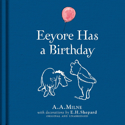 Book cover of 'Eeyore Has a Birthday' with illustrations of Eeyore and Pooh on a blue background.
