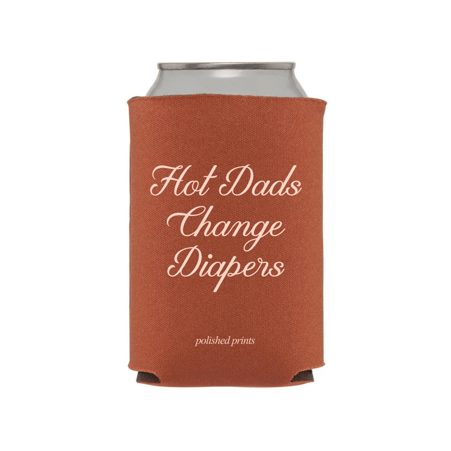"Hot Dads Change Diapers" Can Koozie - Bossy Beans
