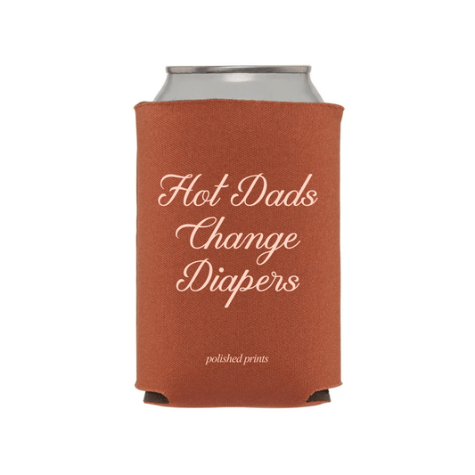 "Hot Dads Change Diapers" Can Koozie - Bossy Beans