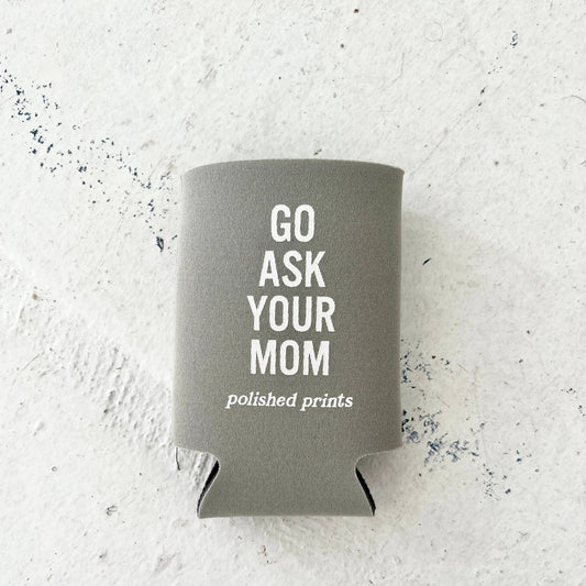 Koozie: Ask Your Mom - Bossy Beans